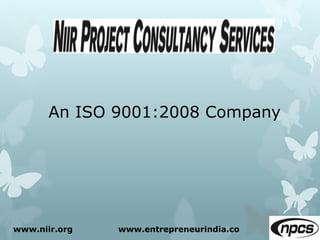 An ISO 9001:2008 Company
www.niir.org www.entrepreneurindia.co
 