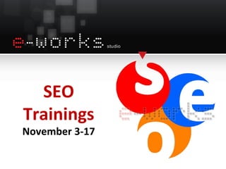 SEO
Trainings
November 3-17
 