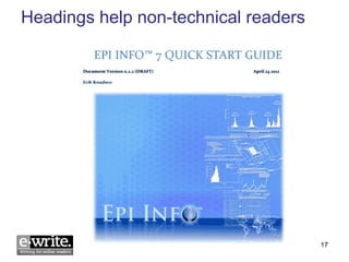 Headings help non-technical readers 
© E-WRITE 2014 17 
 