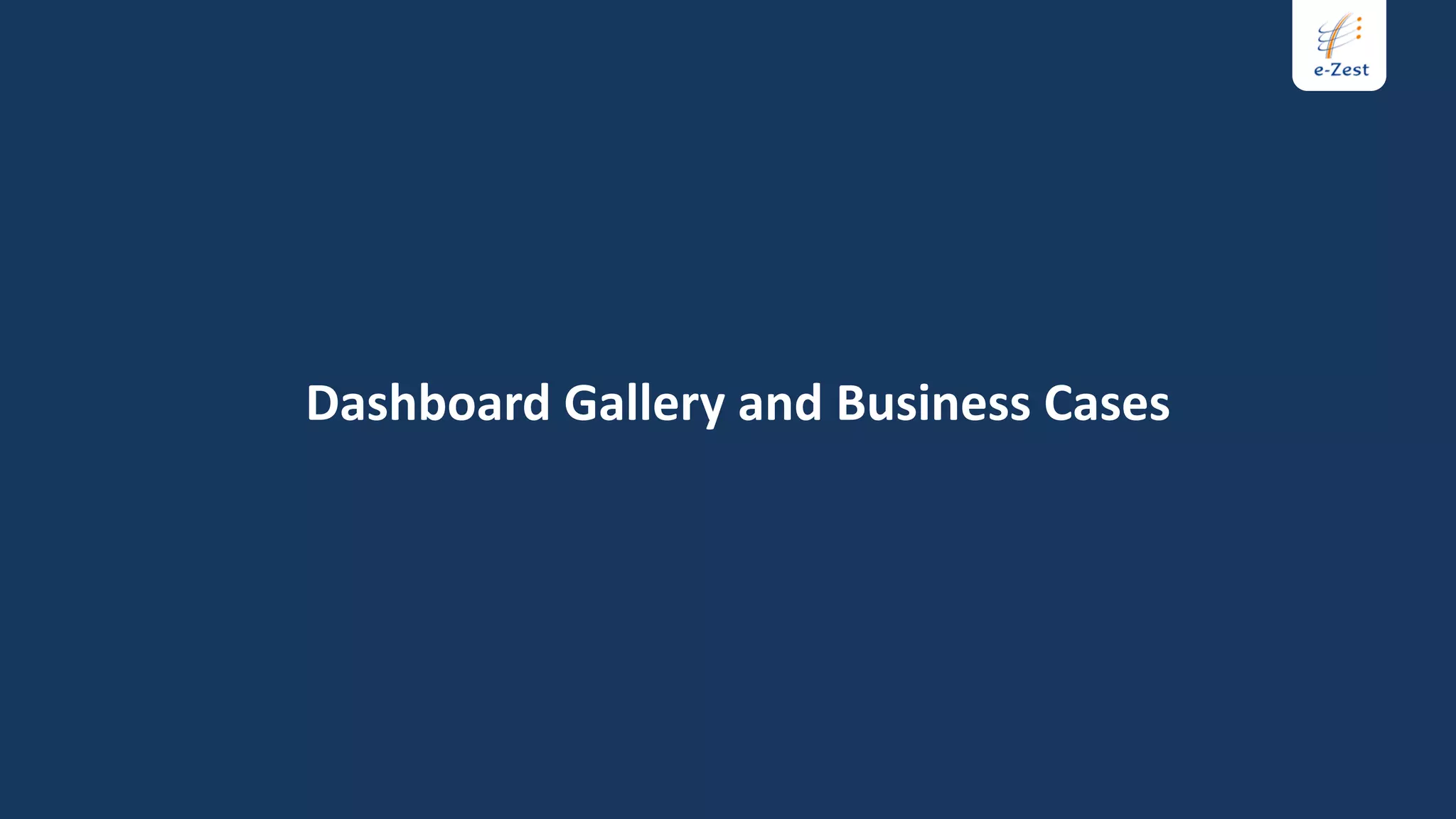 Dashboard Gallery and Business Cases
 