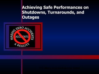 Achieving Safe Performances on Shutdowns, Turnarounds, and Outages 