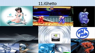 11.iGhetto
 