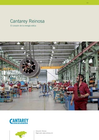 Ubicación: Reinosa
Página web: www.cantarey.com
Cantarey Reinosa
El corazón de la energía eólica
Reinosa
121
 