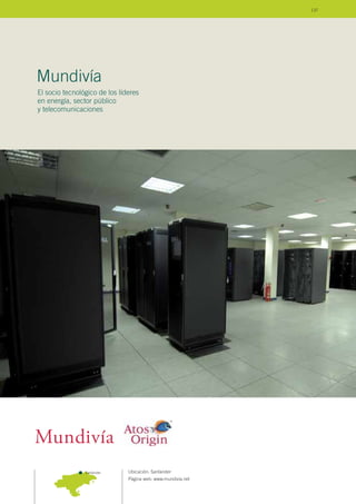 Ubicación: Santander
Página web: www.mundivia.net
Mundivía
El socio tecnológico de los líderes
en energía, sector público
y telecomunicaciones
Santander
137
 
