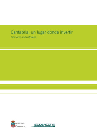 Cantabria, un lugar donde invertir
Sectores industriales
 