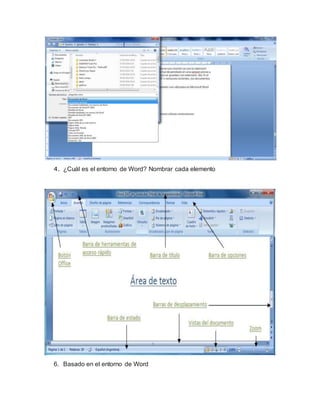 4. ¿Cuál es el entorno de Word? Nombrar cada elemento
6. Basado en el entorno de Word
 