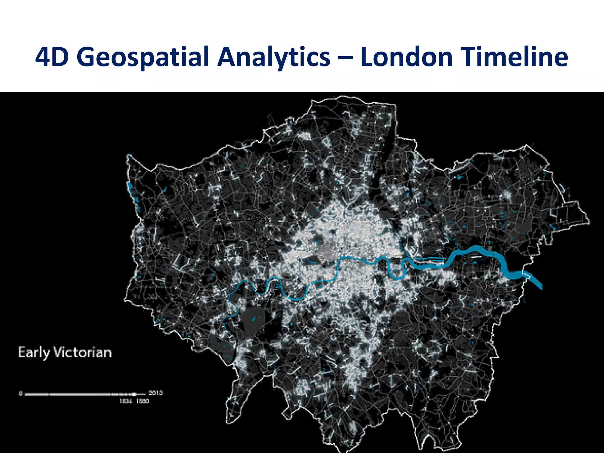 4D Geospatial Analytics – London Timeline
 
