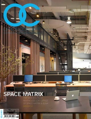 1
SPACE MATRIXTHE NEW BOUTIQUE
PENTHOUSE LOFT OFFICE
OF SPACE MATRIX & BLINK
BANGKOK
Inspiring AsiaN Workspaces
OFFICE CONCEPT
MALAYSIA
SINGAPORE (Incl. GST)
BRUNEI
INDONESIA
THAILAND
WM/EM RM15/18
SGD13
BND13
IDR80,000
THB250
VOL.6NO.1
Feb-May2013
 