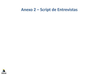 Anexo 2 – Script de Entrevistas
 