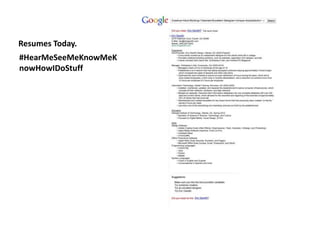 Resumes Today.
#HearMeSeeMeKnowMeK
nowHowIDoStuff
 