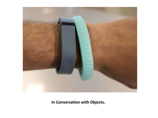 In Conversation with Objects.
 