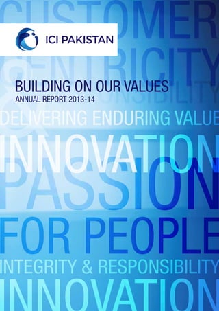 &
CUSTOMER
CENTRICITY
INTEGRITY & RESPONSIBILITY
RESPONSIBILITY
INNOVATION
DELIVERING ENDURING VALUE
FOR PEOPLE
PASSION
BUILDING ON OUR VALUES
ANNUAL REPORT 2013-14
 