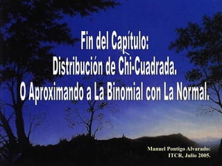 Manuel Pontigo Alvarado:
ITCR, Julio 2005.
 