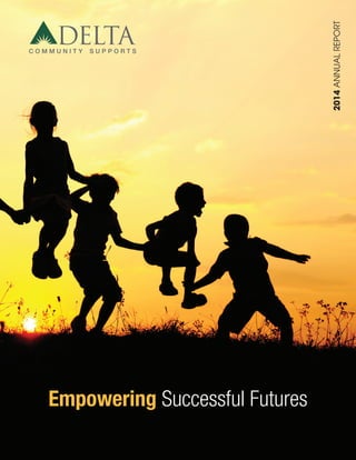 2014ANNUALREPORT
Empowering Successful Futures
 