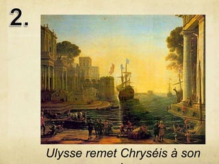 Ulysse remet Chryséis à son
 