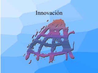 Innovación
 