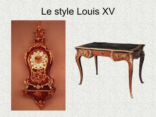 Le style Louis XV
 
