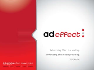 Advertising Effect is a leading
advertising and media providing
company
 