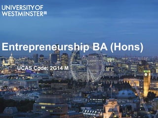 Entrepreneurship BA (Hons)
UCAS Code: 2G14 M
 