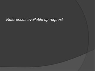 References available up request
 