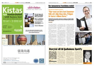 SID. 4	 | NR 01 Maj 2010					ÄR EN annonsBILAGA I METRO teknik	 En tidning om affärslivet i KistaKISTAUPDATE KISTAUPDATEEn tidning om affärslivet i Kista	ÄR EN anNonsBILAGA I METRO teknik	 NR 01 maj 2010 | SID. 5
Glädjande nog har innova-
tioner i den digitala medie­
världen ofta en koppling till
­Sverige. Spotify och Skype
har revolutionerat vårt sätt
att konsumera musik respek-
tive kommunicera med andra
människor. ­Jonas Tellander
hoppas att hans Storytel
kan nå samma framgång.
Text: Calle Magnusson
foto: Privat
Storytel är en mobiltjänst som
möjliggör val, köp och lyssning av
ljudböcker direkt i mobiltelefonen,
samtviawebben.ViaStorytelspelaren,
som laddas ner till mobilen, ström-
mas ljudfilerna till mobiltelefonen
över mobilnätet. Storytel erbjuder
sina kunder möjligheten att lyssna
obegränsat på ljudböckerna i tjäns-
ten för en fast månadsavgift.
− Vi hakade på ljudbokstrenden,
kommenterar Jonas Tellander och
fortsätter:
− Fortfarande säljs 80 procent av
alla ljudböcker på vanlig CD-skiva.
Det är en utmaning för oss att få fler
och fler att inse nyttan med vår tjänst.
Inom kort lanserar vi möjligheten
att ta del av böckerna även offline,
exempelvis under en flygresa.
Storytel grundades 2005 av Jon
Hauksson (systemarkitekt och chefs-
utvecklare) och Jonas Tellander (vd)
under namnet Bokilur. Men företa-
get bytte 2007 namn till Storytel,
främst för att underlätta en interna-
tionell expansion.
− Vi är ensamma i Norden om
att erbjuda en ren mobillösning, alla
stora förlag är med på tåget och vi har
just nu 4000 abonnenter. Vi hoppas
att lyckas med den virala spridning-
en på samma sätt som Spotify varit
duktiga på för att inom en snar fram-
tid nå 10000 abonnenter. När vi har
bevisat att konceptet är lönsamt över
tiden är det dags att expandera inter-
nationellt, säger Jonas Tellander.
För nästan exakt ett år sedan
deltog Jonas i SVT:s populära pro-
gram Draknästet för att presentera
Storytel. Genom presentationen att-
raherade han finansiering för fortsatt
expansion med stöd av riskkapita-
listen Richard Båge, grundare till
Media Planet och Insplanet.
− För mig är det en barndoms-
dröm att starta något eget. Fem år
efter starten är jag inte IT-miljonär
men jag tycker att det är väldigt kul.
Fem års slit har gett fem miljoner i
årsomsättning.
Temat för dagen var eReading, dist-
ribution och ny teknik. Hur ser de
nya affärs­modellerna ut? Läsplattor
och nya devices, hur funkar det?
Och hur tar man betalt för innehåll?
Vilka trender, nu och i framtiden,
gäller för ­teknisk utveckling och nya
plattformar?
Ytterst spännande frågor och livs-
viktiga att få svar på för branschens
aktörer. Utvecklingen är snabb och
ingen sitter inne med svaret om
hur framtidens media kommer att
konsumeras.
Inledde förmiddagen gjorde Åke
Nygren från Kista IdeaLab som bland
annat jobbar med att skapa framtidens
bibliotek. Åke visade några spännande
exempel på hur framtidens böcker kan
komma att se ut.
– Biblioteket håller på att föränd-
ras i och med att den tryckta boken
förändras. I framtiden verkar det inte
räcka med bara en vanlig bok. Det
måste vara en bredare upplevesle och
läsaren ska kunna interagera. Boken
kommer att digitaliseras och påverka
fler sinnen. En mer mångfasetterad
upplevelse helt enkelt, konstaterar
Åke.
Av Åkes presentation att döma
kommer framtidens bok inte längre
att vara en tryckt produkt som idag.
De flesta förlag jobbar nu intensivt
med att digitalisera och hitta nya
distributionsformer.
Pelle Andersson, förlagschef på
Ordfront:
– Vi arbetar med att digitalisera
titlar för att böckerna alltid ska vara
nåbara. Framtiden ställer spännande
krav på oss. Kommer konsumenterna
exempelvis att vilja läsa böckerna i sin
iPhone? Vi på förlagen har inte funnit
de nya betalningsmodellerna ännu,
men vi utvärderar olika möjligheter.
Reklam i böcker kanske? Ett Spotify
för böcker? Har man en bra text kom-
mer folk att vilja läsa den, frågan är
bara i vilken form, sade han.
Peter Pettersson, en av teknikde-
batt.se:s grundare, tog vid och var inte
lika övertygad som många av de andra
talarna att läsplattorna är lösningen på
branschens framtidsutmaning.
− Utvecklingen kommer att gå otro-
ligt snabbt. De läsplattor som finns
idag är stenåldern imorgon, konstate-
rade han och fortsatte:
– Medielandskapet har i modern
tid präglats av protektionism. Istället
för att affärsutveckla och vara öppna
för nya tekniker har man slagit vakt
vid gammal teknik och gamla affärs-
modeller. Minskade upplagor på pap-
perstidningarna i landsorten har till
slut gjort att alla startar webbsidor i
ett försök att anpassa sig till föränd-
rade mediekonsumtionsmönster.
Tidningarna har valt modellen att ge
bort innehållet gratis och har man väl
börjat med det är det svårt att ändra.
Det har inte bokförlagen gjort, vilket
innebär en stor möjlighet för dem.
− Många menar att iPad och andra
läsplattor är räddningen. Knappast,
tror jag. Den är för dyr och är inte till-
räckligt intressant och utvecklad i sitt
nuvarande utförande.
Enligt Peter Pettersson är hoten
många för aktörerna i branschen, men
samtidigt lugnar han åhörarna med
att det faktiskt finns stora möjligheter
också. Såhär sammanfattar han dem:
– Bättre kostnadseffektivitet krävs.
– Satsa på användargenererat innehåll.
– Satsa på nya sajter och kanaler.
– Tänk nytt!
”Har man en bra text kommer
folk att vilja ­läsa den, frågan
är bara i vilken form.”
Välbesökt seminarie om framtidens digitala medier.
Proffsnätverkaren Tomas Bennich samlade till ett seminarium om framtidens digitala
media i Kista. Ett högt talartempo gjorde att åhörarna fick väldigt många olika perspektiv
under förmiddagen.
Text: Calle Magnusson
foto: hanna teleman
Storytel vill bli ljudbokens Spotify
Tomas Bennich med en läsplatta.
Hur konsumeras framtidens media?
Är det dags att
utbilda kunder
eller personal?
Håll er utbildning
i våra datasalar!
Vi har rum för allt ifrån
2 till 100 personer.
Vi finns i Kista, Stockholm
city och Göteborg.
För mer information kontakta oss på:
08-410 600 80 eller info@aktiviteten.se
www.aktiviteten.se
Varmt välkomna!
ÖVERSÄTTNING WEBBPRODUKTION AFFÄRSSPRÅK UNDERTEXTNING SPRÅKCOACHER KURSER SKRIBENTER TOLKNING
(Effektiv kommunikation)
Tolkning: 0770-45 74 00 (dygnet runt)
Övriga tjänster: 0774-40 05 50
info@semantix.se | www.semantix.se
SVERIGE STOCKHOLM GÖTEBORG MALMÖ NORRKÖPING UPPSALA UMEÅ
FINLAND HELSINGFORS ULEÅBORG NORGE OSLO TRONDHEIM STAVANGER HAMAR Jonas Tellander
vd på Storytel
Pelle Andersson, förlagschef på Ordfront:
 