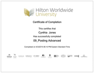 Certificate of Completion
This certifies that
Cynthia Jones
Has successfully completed
09_Posting Advanced
Completed on 6/3/2015 06:10 PM Eastern Standard Time
 
