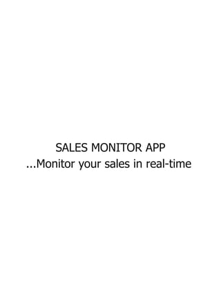 SALES MONITOR APP
...Monitor your sales in real-time
 