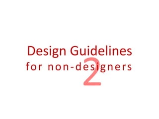 Design Guidelines
for non-designers
 