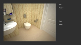Wall
Model :
Floor
Model :
 