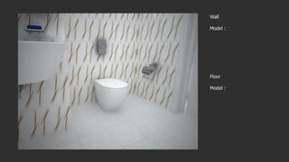 Wall
Model :
Floor
Model :
 