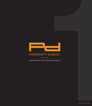 SINCE 1997
PROPERTY DIRECT
Apartment & Town Home Specialists
BRISBANE
 