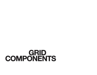 COMPONENTS
GRID
 