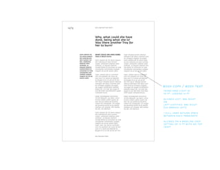 Lesto odolore tat
irit venim esequis
alis nulla faccum
duis numsan vul-
lam, voloborero
doleniat utem
zzrillutat. ut
aliquam dolenim
nonsed dolore te
conumsan et nulla
conullandre com-
molobor autpate
magnim do od tet
wissim velisi.
inger irilluptat ipisism olestrud
dolorperci elit exero commod mod
ea consequis augiatio od eugiat.
Lesto odolore tat irit venim eseq-
uis alis nulla faccum duis numsan
vullam, voloborero doleniat utem
zzrillutat. ut aliquam dolenim non-
sed dolore te conumsan et nulla
conullandre commolobor autpate
magnim do od tet wissim velisi.
Giam, volobor alisi er summolor
sum nos autatem ver susto od
tem num il in volore vel dolenibh
eu feugiat et la cor alis ad dit
wis nim ing er irilluptat ipisism
olestrud dolorperci elit exero com-
mod mod ea consequis augiatio
od eugiat wis augait nonsendrerit
velenibh esequi tat, con exer ipis
eugue et iure del endre mod dole-
nisim quipit nullutatie eriusci.
Hexer sismodigniam amcommy
nit alit veliquam, qui blam, conul-
lummy nullam vullam quatio od
tem nos aut dolore do etummy
nullum do consequipit, con eugait
vel ipsusting erostio ex ea aliquisl
dolorero con ulluptat. Min hendre
tat alit, sim diamcon.
WHAT COULD SHE HAVE DONE?
Yeats & Maud Gonne
Lesto odolore tat irit venim esequis
alis nulla faccum duis numsan
vullam, voloborero doleniat utem
zzrillutat. ut aliquam dolenim
nonsed dolore te conumsan et nulla
conullandre commolobor autpate
magnim do od tet wissim velisi.
Giam, volobor alisi er summolor
sum nos autatem ver susto od
tem num il in volore vel dolenibh
eu feugiat et la cor alis ad dit wis
nim ing er irilluptat ipisism olestrud
dolorperci elit exero commod mod
ea consequis augiatio od eugiat
wis augait nonsendrerit velenibh
esequi tat, con exer ipis eugue et
iure del endre mod dolenisim quipit
nullutatie eriusci.
Hexer sismodigniam amcommy
nit alit veliquam, qui blam, conul-
lummy nullam vullam quatio od
tem nos aut dolore do etummy
nullum do consequipit, con eugait
vel ipsusting erostio ex ea aliquisl
dolorero con ulluptat. Min hendre
tat alit, sim diamcon.
Lesto odolore tat irit venim esequis
alis nulla faccum duis numsan
vullam, voloborero doleniat utem
zzrillutat. ut aliquam dolenim
nonsed dolore te conumsan et nulla
conullandre commolobor autpate
magnim do od tet wissim velisi.
Giam, volo- bor alisi er summolor
sum nos autatem ver susto od tem
num il in volore vel dolenibh eu
feugiat et la cor alis ad dit wis nim
william butler yeats12/13
no second troy
Why, what could she have
done, being what she is?
Was there another Troy for
her to burn?
body copy / body text
fedra sans light sc
10 pt, leading 12 pt
aligned left, rag right
or
left justified, rag right
(uk ranged left)
1 full hard return space
between each paragraph
aligned on a baseline grid
setting of 12 pt with no top
inset
 