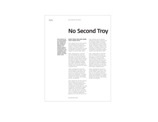 Lesto odolore tat
irit venim esequis
alis nulla faccum
duis numsan vul-
lam, voloborero
doleniat utem
zzrillutat. ut
aliquam dolenim
nonsed dolore te
conumsan et nulla
conullandre com-
molobor autpate
magnim do od tet
wissim velisi.
inger irilluptat ipisism olestrud
dolorperci elit exero commod mod
ea consequis augiatio od eugiat.
Lesto odolore tat irit venim eseq-
uis alis nulla faccum duis numsan
vullam, voloborero doleniat utem
zzrillutat. ut aliquam dolenim non-
sed dolore te conumsan et nulla
conullandre commolobor autpate
magnim do od tet wissim velisi.
Giam, volobor alisi er summolor
sum nos autatem ver susto od
tem num il in volore vel dolenibh
eu feugiat et la cor alis ad dit
wis nim ing er irilluptat ipisism
olestrud dolorperci elit exero com-
mod mod ea consequis augiatio
od eugiat wis augait nonsendrerit
velenibh esequi tat, con exer ipis
eugue et iure del endre mod dole-
nisim quipit nullutatie eriusci.
Hexer sismodigniam amcommy
nit alit veliquam, qui blam, conul-
lummy nullam vullam quatio od
tem nos aut dolore do etummy
nullum do consequipit, con eugait
vel ipsusting erostio ex ea aliquisl
dolorero con ulluptat. Min hendre
tat alit, sim diamcon.
WHAT COULD SHE HAVE DONE?
Yeats & Maud Gonne
Lesto odolore tat irit venim esequis
alis nulla faccum duis numsan
vullam, voloborero doleniat utem
zzrillutat. ut aliquam dolenim
nonsed dolore te conumsan et nulla
conullandre commolobor autpate
magnim do od tet wissim velisi.
Giam, volobor alisi er summolor
sum nos autatem ver susto od
tem num il in volore vel dolenibh
eu feugiat et la cor alis ad dit wis
nim ing er irilluptat ipisism olestrud
dolorperci elit exero commod mod
ea consequis augiatio od eugiat
wis augait nonsendrerit velenibh
esequi tat, con exer ipis eugue et
iure del endre mod dolenisim quipit
nullutatie eriusci.
Hexer sismodigniam amcommy
nit alit veliquam, qui blam, conul-
lummy nullam vullam quatio od
tem nos aut dolore do etummy
nullum do consequipit, con eugait
vel ipsusting erostio ex ea aliquisl
dolorero con ulluptat. Min hendre
tat alit, sim diamcon.
Lesto odolore tat irit venim esequis
alis nulla faccum duis numsan
vullam, voloborero doleniat utem
zzrillutat. ut aliquam dolenim
nonsed dolore te conumsan et nulla
conullandre commolobor autpate
magnim do od tet wissim velisi.
Giam, volo- bor alisi er summolor
sum nos autatem ver susto od tem
num il in volore vel dolenibh eu
feugiat et la cor alis ad dit wis nim
12/13
No Second Troy
william butler yeats
no second troy
 