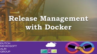 We Are Xpirit
Release Management
with Docker
 