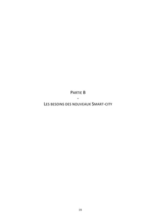 18
PARTIE B
-
LES BESOINS DES NOUVEAUX SMART-CITY
 