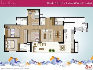Planta 131m² - 4 dormitórios (1 suíte)
Material preliminar de uso interno. Sujeito a alteração.
 