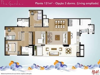Planta 131m² - Opção 3 dorms. (Living ampliado)
Material preliminar de uso interno. Sujeito a alteração.
 