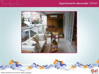 Material preliminar de uso interno. Sujeito a alteração.
Apartamento decorado 131m²
 