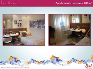 Material preliminar de uso interno. Sujeito a alteração.
Apartamento decorado 131m²
 