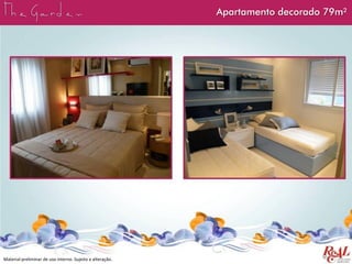 Material preliminar de uso interno. Sujeito a alteração.
Apartamento decorado 79m²
 