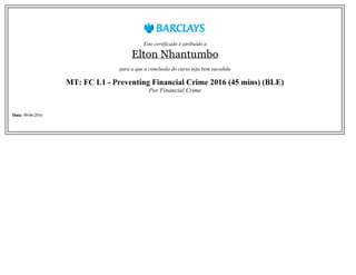 Este certificado é atribuído a
Elton Nhantumbo
para a que a conclusão do curso seja bem sucedida
MT: FC L1 - Preventing Financial Crime 2016 (45 mins) (BLE)
Por Financial Crime
Data: 09-06-2016
 