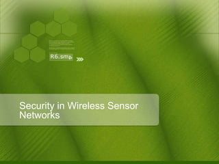 Security in Wireless Sensor
Networks
 