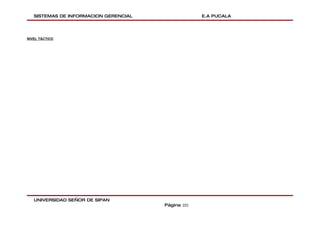 SISTEMAS DE INFORMACION GERENCIAL                E.A PUCALA




NIVEL TÁCTICO




   UNIVERSIDAD SEÑOR DE SIPAN
                                       Página 101
 