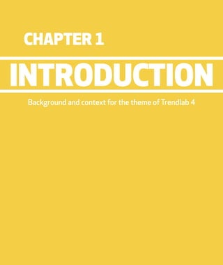 7report from steen & strøm trendlab
introduction
chapter 1
Background and context for the theme of Trendlab 4
 
