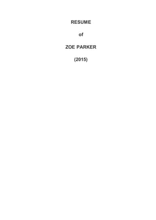 RESUME
of
ZOE PARKER
(2015)
 