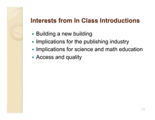   Building a new building
  Implications for the publishing industry
  Implications for science and math education
  Access and quality




                                             11
 