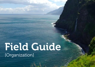 Field Guide
[Organization]
 