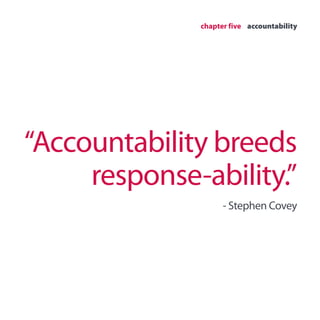 Accountable is defined by the following words:
| Liable to being called to account
| Answerable
Similar words include: res...