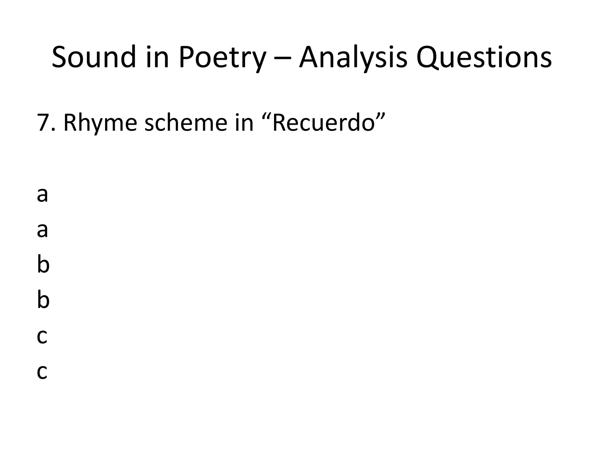Sound in Poetry – Analysis Questions7. Rhyme scheme in “Recuerdo”aabbcc